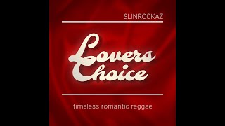 Lovers Choice Reggae Mix by Slin Rockaz Sound - Timeless Romantic Reggae (Lovers Rock Classics)