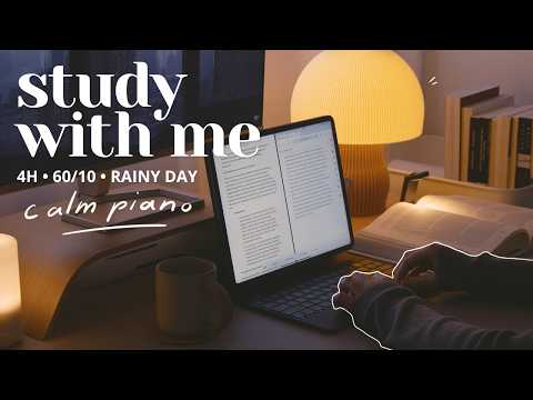 4-HOUR STUDY WITH ME on a Rainy Day  | 🎹 Calm Piano Music | 🌧️ Gentle Rain | Pomodoro 60/10
