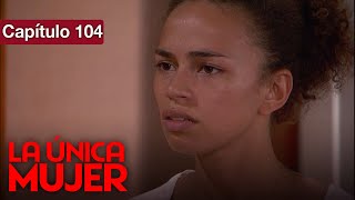 La Unica Mujer - Cap 104 - Amor Prohibido por familias enemigas - Doblado en español - HD