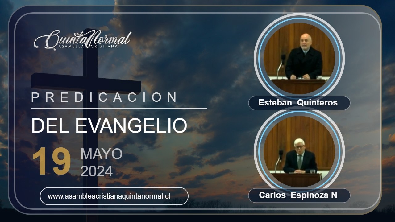 Miniatura de Predicación del Evangelio - 19/05/2024 | Esteban Quinteros - Carlos Espinoza N