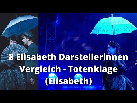 8 Elisabeth Darstellerinnen Vergleich - Totenklage (Elisabeth)
