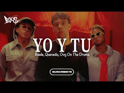 YO Y TÚ - Beéle, Quevedo, Ovy On The Drums