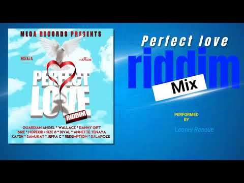 Perfect Love Riddim mix {Dec 2022}@ leonelrascue ft Wallace, dival, dj lapoze, bire, kaysh and more