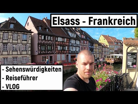 Elsass entdecken | Von Colmar bis zur Hohkönigsburg: Die schönsten Highlights der Region erleben