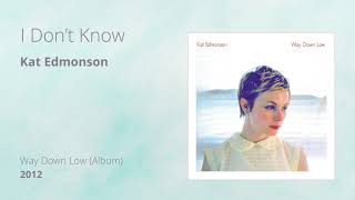 I Don’t Know - Kat Edmonson