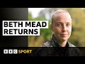 Beth Mead: 'I'm just looking forward to playing some football' | BBC Sport