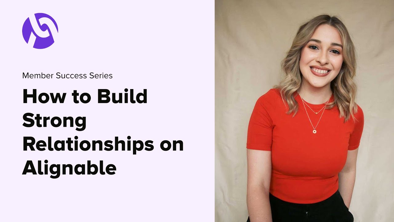 How to Build Strong Relationships on Alignable