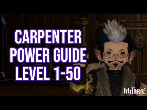 FFXIV 2.57 0632 Carpenter 1-50 (Powerlevel Guide)