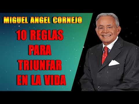 10 REGLAS para TRIUNFAR en la VIDA - Miguel Angel Cornejo - Superacion Personal