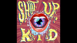 Shut Up Kid! Music Video