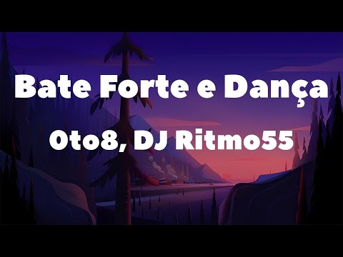 0to8, DJ Ritmo55 — Bate Forte e Dança
