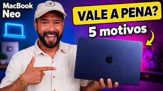 5 MOTIVOS para COMPRAR o MACBOOK NEO AGORA! 
