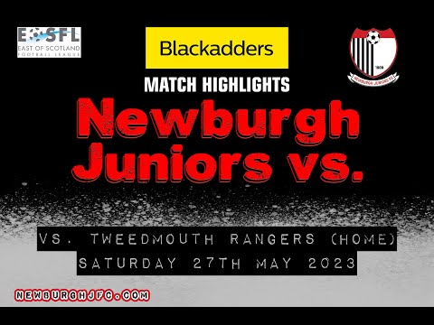 Newburgh vs. Tweedmouth Rangers - 27/05/23