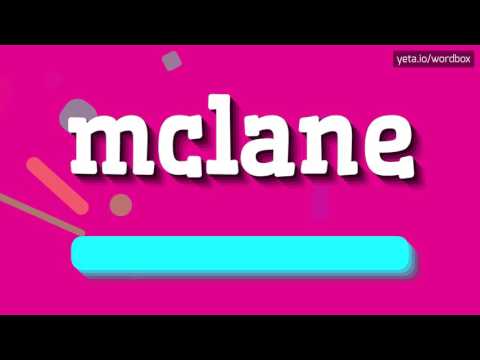 MCLANE - HOW TO PRONOUNCE IT!?