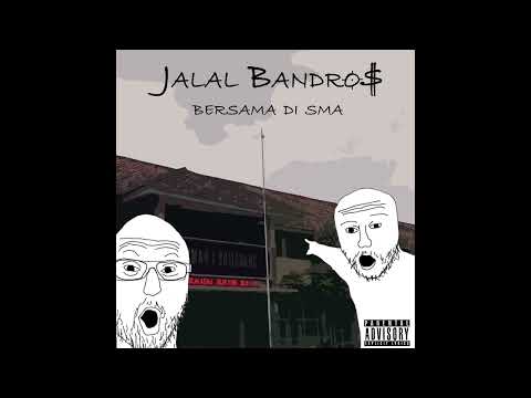 Jalal Bandro$ - Bersama Di SMA (feat. Keydi Da Boba & SKUY Aibon)