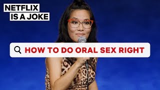 How To Perform Oral Sex | Ali Wong | Netflix Is A Joke