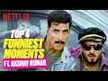 Akshay Kumar S 4 FUNNIEST Scenes Netflix