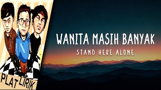 Download lagu Wanita Masih Banyak - Stand Here Alone (Lirik Lagu) mp3
