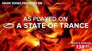 Mark Sixma presents M6 - Fuego  [A State Of Trance 773] **TUNE OF THE WEEK**