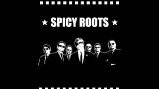 Spicy Roots - Life's Too Short