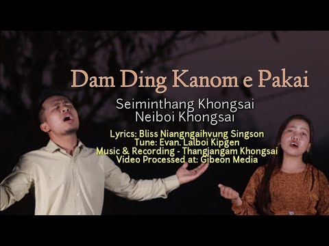DAMDING KANOM E PAKAI | Seiminthang Khongsai & Neiboi Khongsai