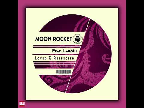 Moon Rocket Feat. LauMii - Loved & Respected [MOON ROCKET MUSIC] Soulful House