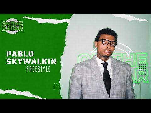 The Pablo Skywalkin "On The Radar" Freestyle