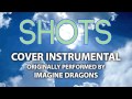 Shots (Cover Instrumental) [In the Style of Imagine ...