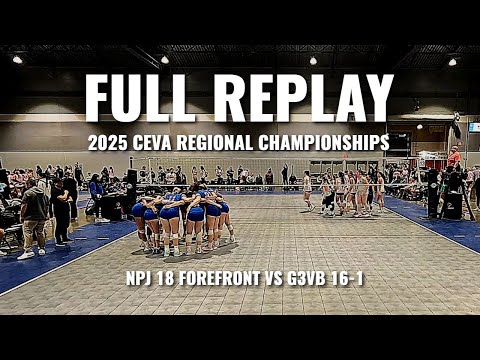 NPJ 18 Forefront vs G3VB 16-1: Full Replay | 2025 CEVA Regional Championships