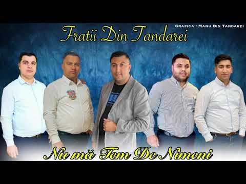 Frati din Tandarei - Nu Ma Tem De Nimeni 2021