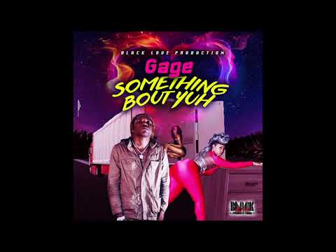 Gage - something Bout Yuh (Clean) (Official Audio) Video