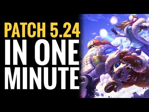 League of Legends - Patch 5.24 in One Minute