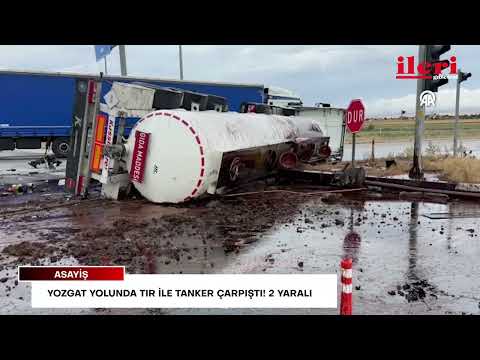 Yozgat yolunda tır ile tanker çarpıştı! 2 yaralı | İleri Gazetesi