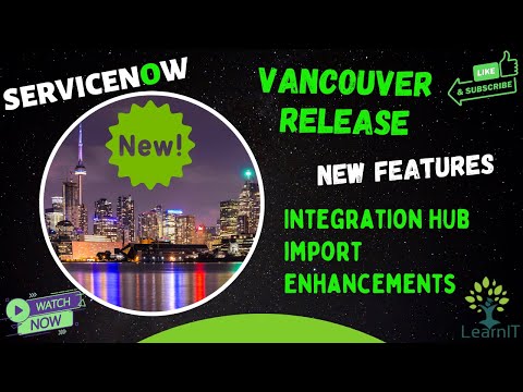 Integration Hub Import | Enhancements | Vancouver Release | ServiceNow