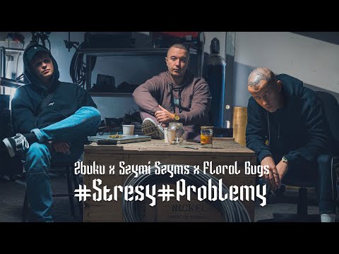 ZBUKU feat. Szymi Szyms, Floral Bugs - #Stresy#Problemy (prod. Jaca)