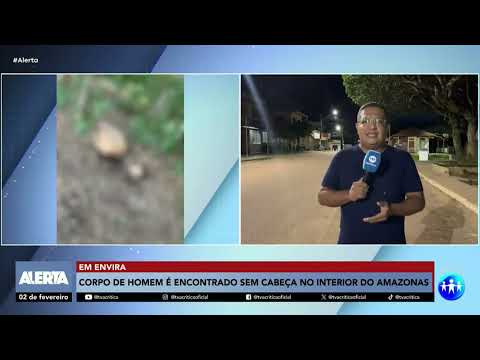 Em Envira, interior do Amazonas homem é decapitado 