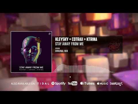 Kleysky, Cotrax, Ktrina - Stay Away From Me (Official Audio)