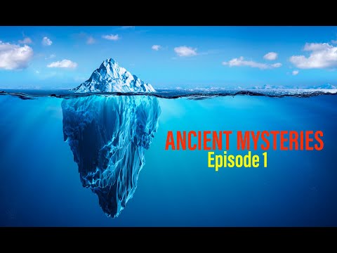Ancient Mysteries Iceberg - Episode 1