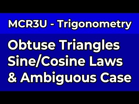 Revisiting Sine Law and Cosine Law for Obtuse Triangles (incl. the Ambiguous Case) (Trigonometry)