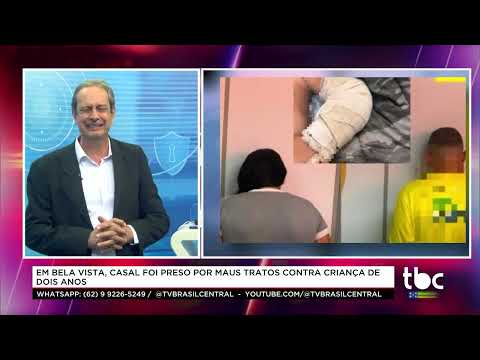 Segurança Máxima |20-08-26| Bela Vista: Casal foi preso por Maus tratos contra Criança de dois anos