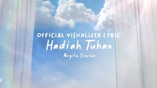 Download lagu Nagita Slavina - Hadiah Tuhan ( Visualizer Lyrics) mp3