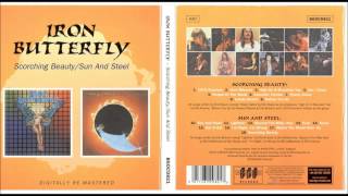 Iron Butterfly - Scorching Beauty/Sun &amp; Steel