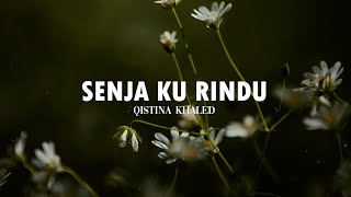 Download lagu Senja Ku Rindu - Qistina Khaled (Lirik Video) mp3