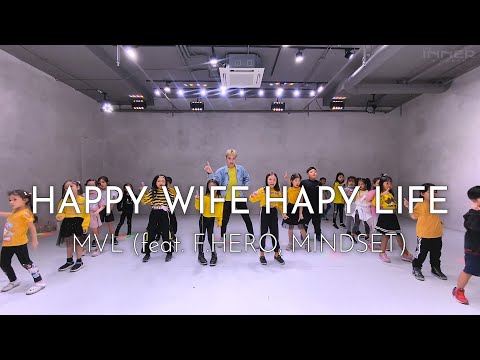 INNER KIDS I HAPPY WIFE HAPPY LIFE - MVL (feat. F.HERO, MINDSET)