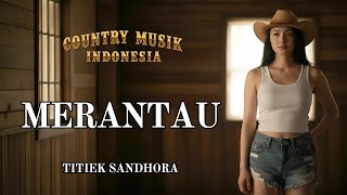 Download lagu 🎸 Merantau Country Cover 🤠 | Lagu Country Indonesia Paling Mengharukan – Titiek Sandhora mp3