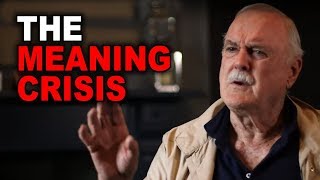 John Cleese: The Meaning Crisis