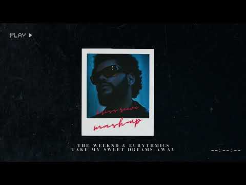 The Weeknd, Eurythmics - Take My Sweet Dreams Away (Kriss Reeve Mash-Up)