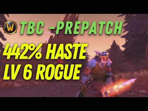 442% Haste LV 6 Rogue Twink - WoW TBC Prepatch