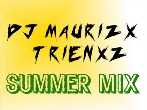 (SUMMER MIX) - DJ Maurizx Trienxz