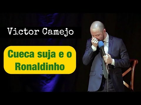 Victor Camejo - Cueca suja e Ronaldinho